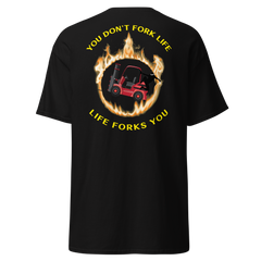 Forklift Ninja in Flames, You Don't Fork Life, Life Forks You BRY Classic tee