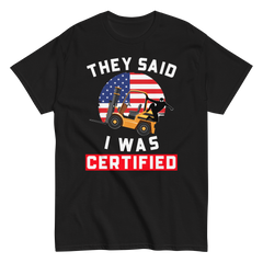 American Forklift Ninja They said I was Forklift Certified GW Classic tee