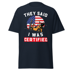 American Forklift Ninja They said I was Forklift Certified GW Classic tee