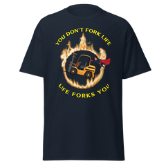 Forklift Superhero in Flames, You Don't Fork Life, Life Forks You GY Classic tee