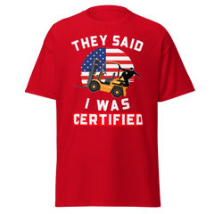 American Forklift Ninja They said I was Forklift Certified GW Classic tee