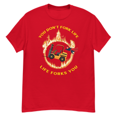 Forklift Superhero in Flames, You Don't Fork Life, Life Forks You GY Classic tee