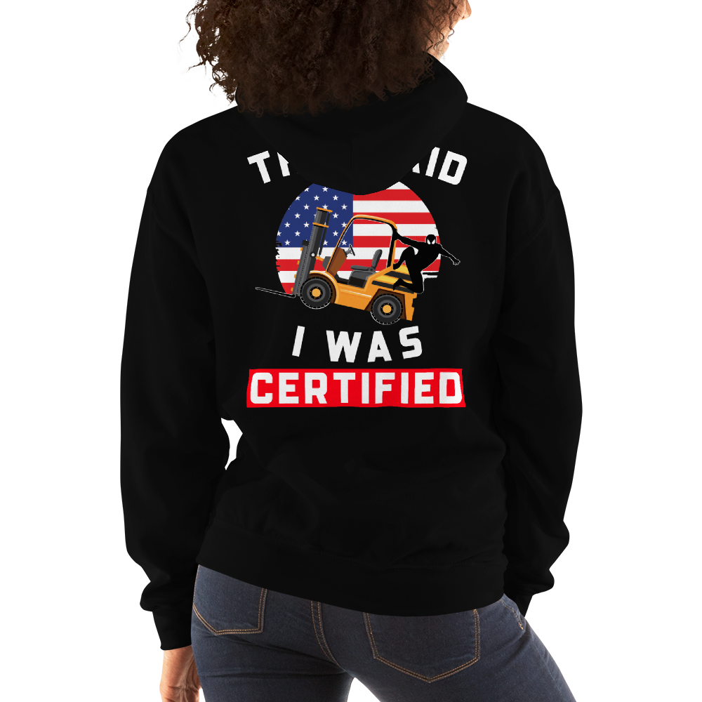 American Forklift Ninja They said I was Forklift Certified BGW Unisex Hoodie