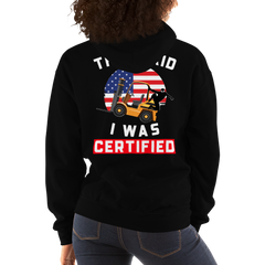 American Forklift Ninja They said I was Forklift Certified BGW Unisex Hoodie