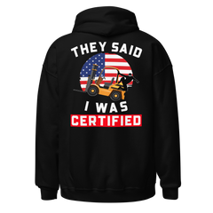 American Forklift Ninja They said I was Forklift Certified BGW Unisex Hoodie