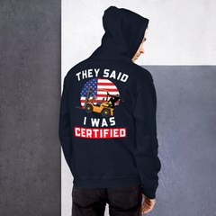 American Forklift Ninja They said I was Forklift Certified BGW Unisex Hoodie