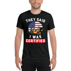 American Forklift Ninja They Said I was Forklift Certified GW Short sleeve t-shirt